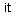 [it]